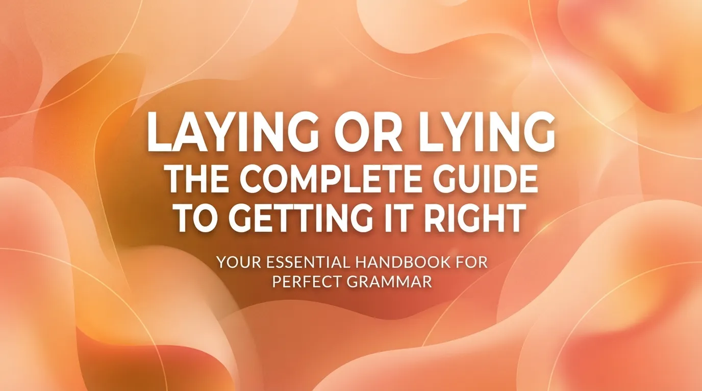 Laying or Lying