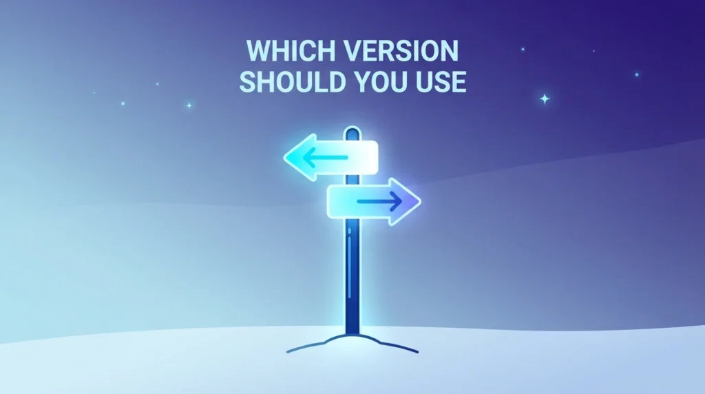 Which Version Should You Use