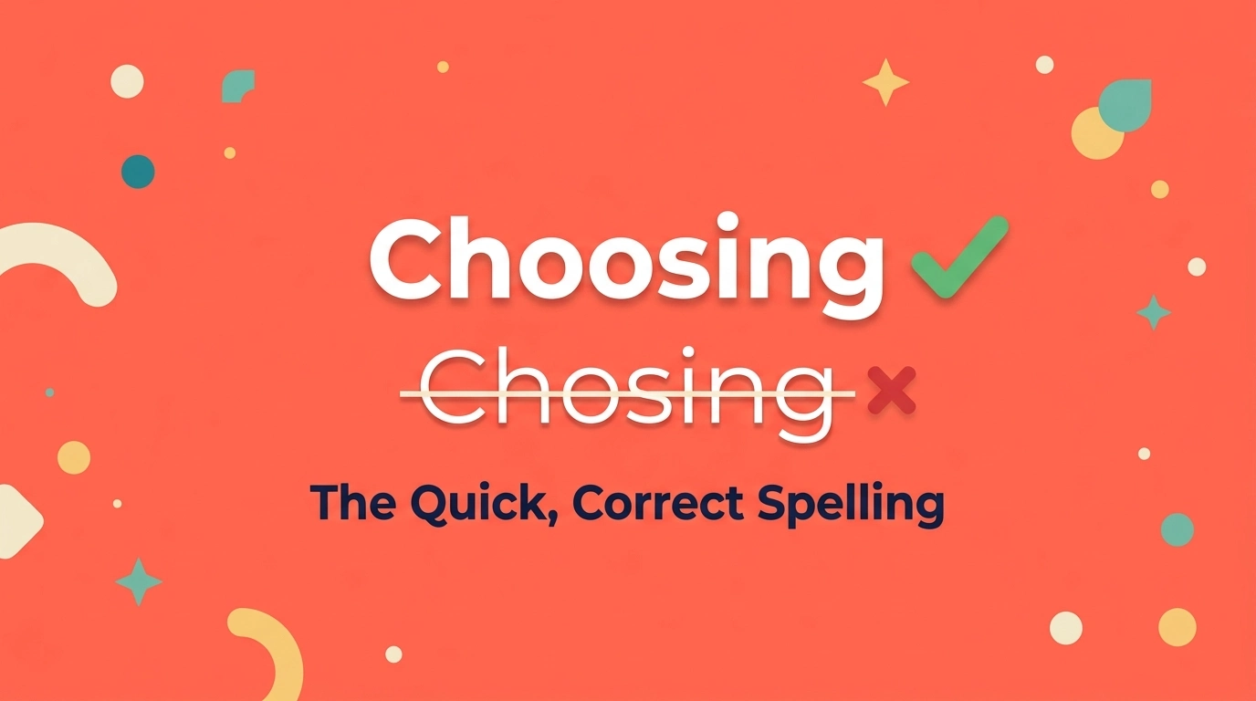 Chosing or Choosing