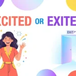 Excited or Exited